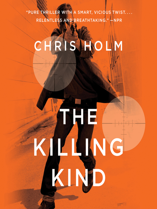 Title details for The Killing Kind by Chris Holm - Available